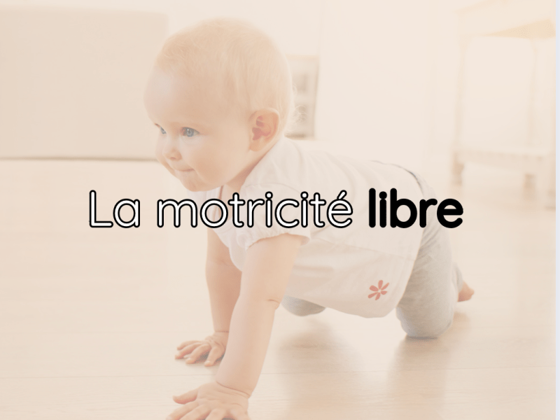 La motricité libre, c&rsquo;est quoi&nbsp;?