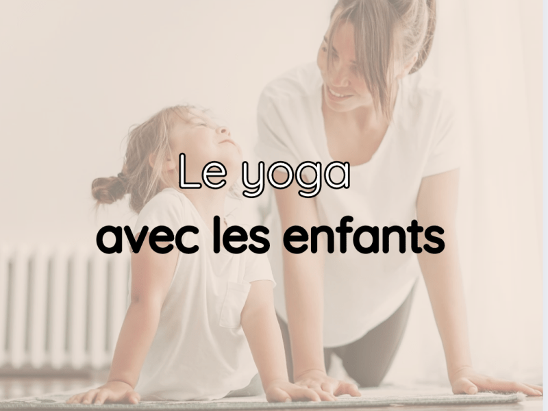 Le yoga : un outil précieux pour les&nbsp;enfants