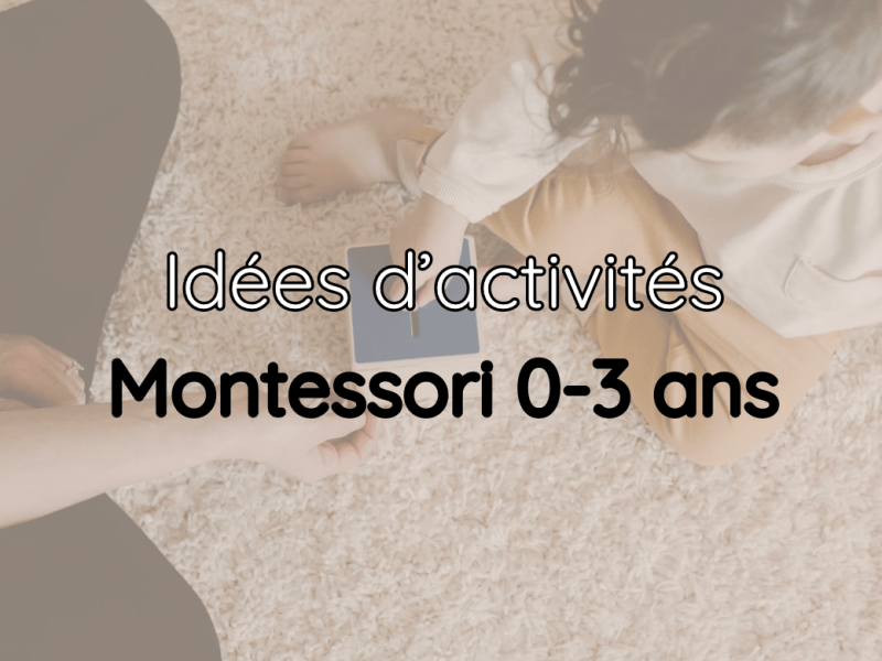 Des idées d&rsquo;activités Montessori pour les 0-3&nbsp;ans