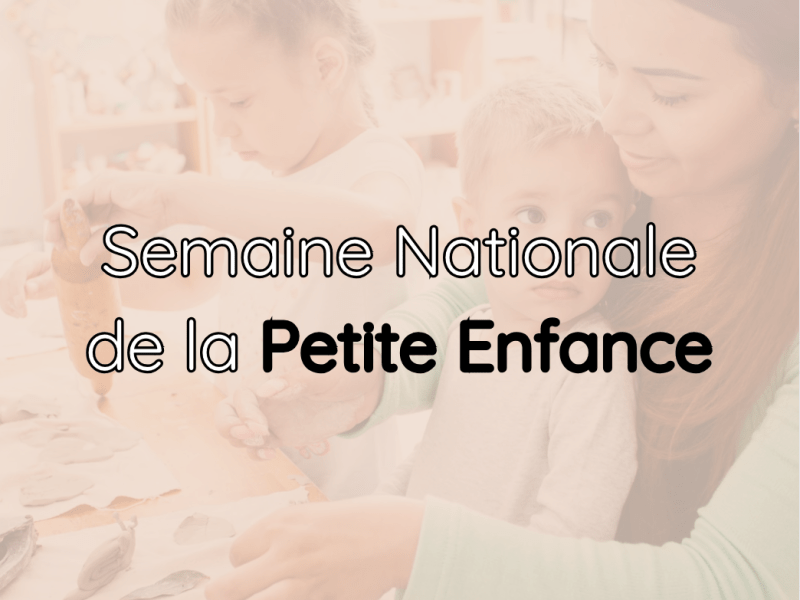 Semaine Nationale de la Petite&nbsp;Enfance