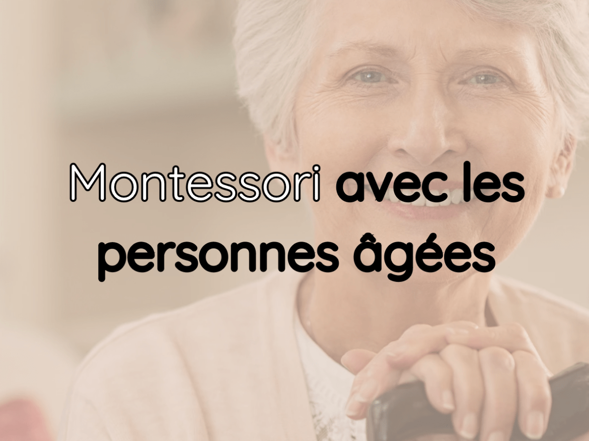 Montessori avec les personnes&nbsp;âgées
