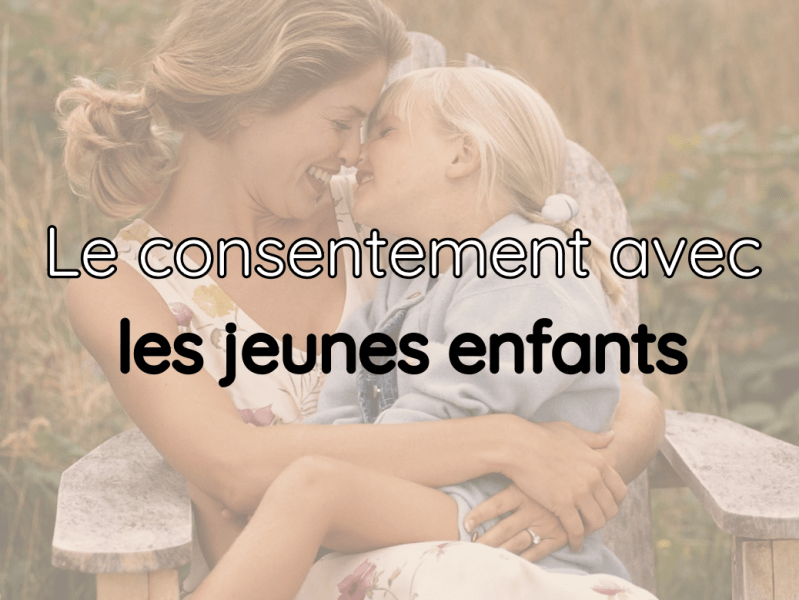 Le consentement avec les jeunes&nbsp;enfants