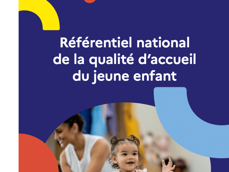 Le référentiel national de la qualité d&rsquo;accueil du jeune&nbsp;enfant