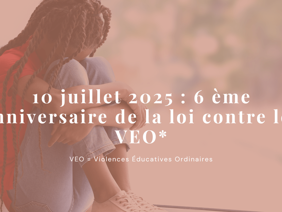 10 juillet : anniversaire de la loi contre les Violences Éducatives&nbsp;Ordinaires